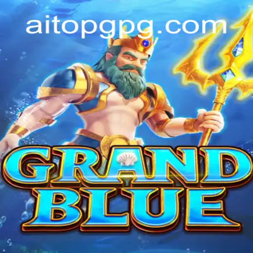 Exploring the Fascinating World of GRANDBLUE: A Comprehensive Guide